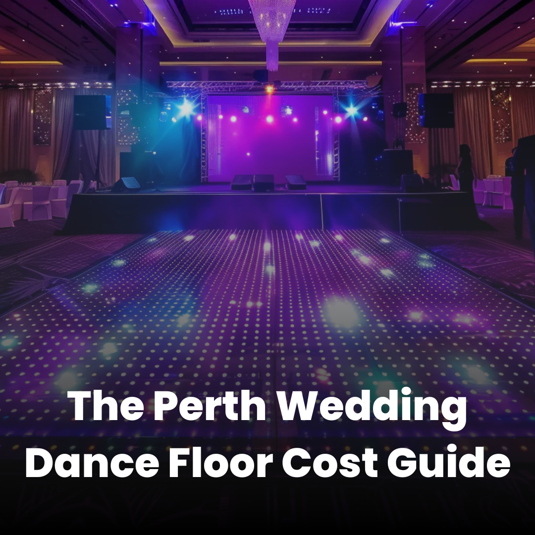 How Much Does It Cost to Rent a Dance Floor for a Wedding in Perth?