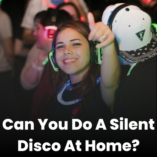 Can You Do a Silent Disco at Home? Here’s How to Host Your Own Silent Disco Party From Your House!